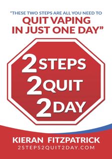 Read Now 2Steps 2Quit 2Day: Quit Vaping In Just One Day Author  FREE [Book]