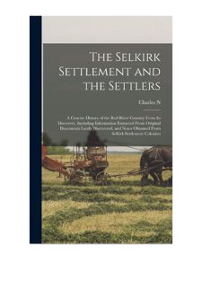 [Books] Download The Selkirk Settlement and the Settlers: A Concise History of the Red River Country