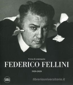 DOWNLOAD [PDF] Federico Fellini. Verso il centenario 1920-2020. Ediz. a colori
