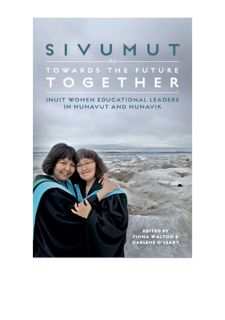 [Download [ebook]] Sivumut - Towards the Future Together: Inuit Women Educational Leaders in Nunavut