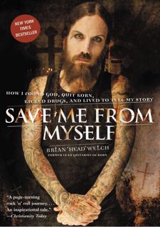 Read Now Save Me from Myself: How I Found God, Quit Korn, Kicked Drugs, and Lived to Tell My Story