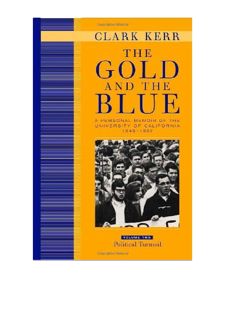 [Download [ebook]] The Gold and the Blue: A Personal Memoir of the University of California, 1949-19