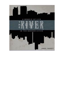 [Download [ebook]] The River: A Memoir of Life in the Border Cities by  Free