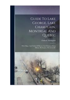 Read [PDF] Guide To Lake George, Lake Champlain, Montreal And Quebec: With Maps, And Tables Of Rout