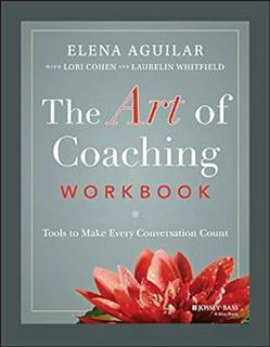 [PDF] Download The Art of Coaching Workbook: Tools to Make Every Conversation Count BY: Elena Aguil