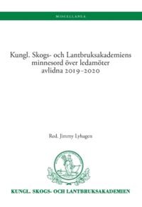Läsa PDF Kungl. Skogs- och Lantbruksakademiens minnesord över ledamöter avlidna 2019-2020