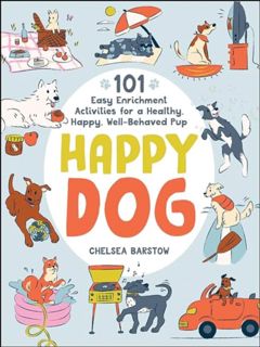 [EPUB/PDF] Download Happy Dog: 101 Easy Enrichment Activities for a Healthy, Happy, Well-Behaved Pup