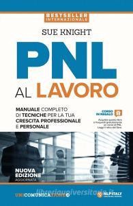 READ [PDF] PNL al lavoro. Un manuale completo di tecniche per la tua crescita professionale e person