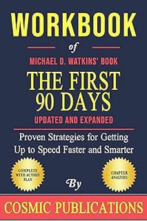 [ePUB] Donwload Workbook of Michael D. Watkins' The First 90 Days: Proven Strategies for Getting Up
