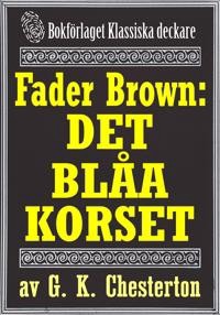 Ladda ner [PDF] Fader Brown: Det blåa korset. Återutgivning av detektivnovell från 1912. Komplettera
