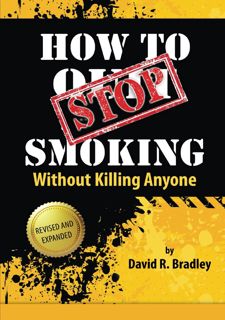 Read Now How To STOP Smoking Without Killing Anyone Author  FREE [Book]