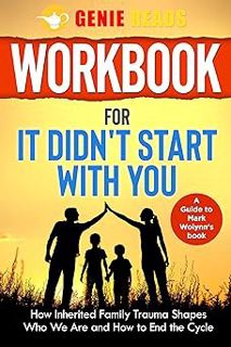 [PDF] Download Workbook For It Didn't Start with You: A guide to Mark Wolynn's Book: How Inherited