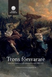Ladda ner [PDF] Trons försvarare : idéer om religion i svensk radikalnationalism 1988–2020