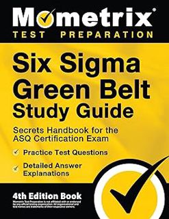 [BEST PDF] Download Six Sigma Green Belt Study Guide - Secrets Handbook for the ASQ Certification E