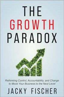[EPUB/PDF] Download The Growth Paradox: Rethinking Control, Accountability, and Change to Move Your