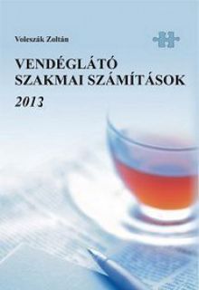 Letöltés [PDF] Vendeglato szakmai szamitasok 2013