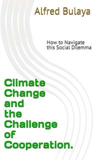 [EPUB/PDF] Download Climate Change and the Challenge of Cooperation.: How to Navigate this Social Di