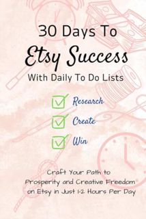 [EPUB/PDF] Download 30 Days to Etsy Success: Daily To Do Lists to Guide You to A Successful Etsy Lau