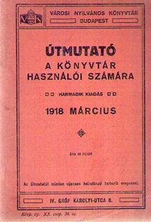 Download PDF Városi Nyilvános Könyvtár, Budapest - Útmutató a könyvtár használói számára - 1918 márc