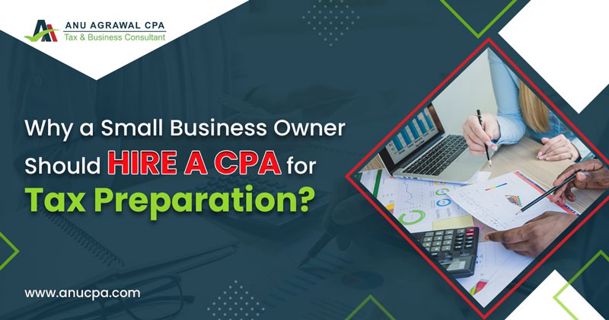 Why a Small Business Owner Should Hire A CPA for Tax Preparation?