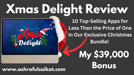 Xmas Delight Review - With Must Needed Bonus (Xmas Delight App By Venkatesh)