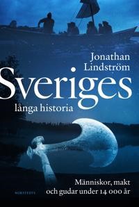 Läsa PDF Sveriges långa historia : Människor, makt och gudar under 14000 år