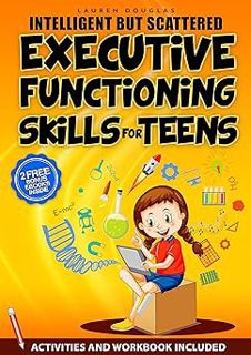 [ePUB] Donwload Intelligent But Scattered Teens : Executive Functioning Skills to Set Goals, Improv