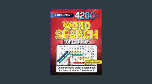 #^Download ❤ 4200+ LARGE-PRINT WORDS SEARCH FOR ADULTS: A Comprehensive Words Search Book for H
