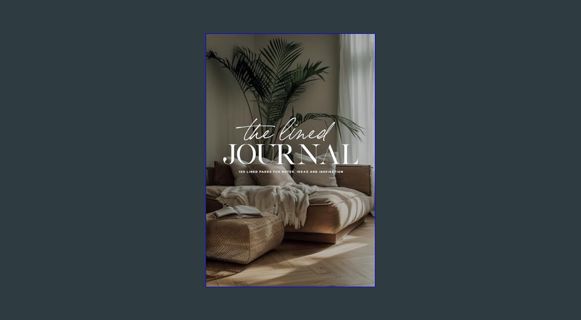 [R.E.A.D P.D.F] ⚡ The Lined Journal – Cozy Reading Edition: Soulful Living Manifesto | 100 Line