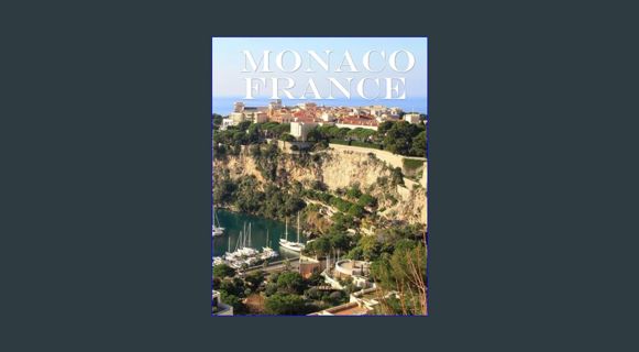 (<E.B.O.O.K.$) 📕 Monaco: A vibrant Tour to Monaco Ministate On The French Riviera.     Paperbac