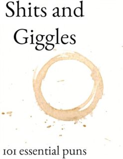 [EPUB/PDF] Download Shits & Giggles: 101 Essential Puns: Coffee Table Joke Book