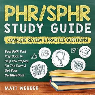 [ePUB] Donwload PHR/SPHR Audio Study Guide! Complete Review & Practice Questions!: Best PHR Test Pr