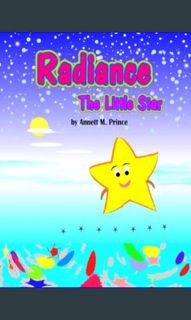 #^DOWNLOAD ⚡ Radiance The Little Star     Hardcover – August 12, 2013 [PDF, mobi, ePub]