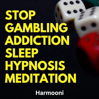 Read Stop Gambling Addiction Sleep Hypnosis Meditation Author Harmooni (Author, Publisher),Alan Munr