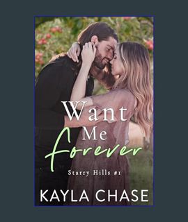 READ [E-book] Want Me Forever: A Small Town, Enemies-to-Lovers, Grumpy/Sunshine Romance (Starry Hil