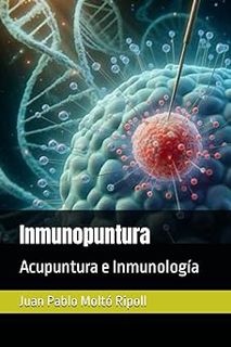 Read Inmunopuntura: Acupuntura e Inmunología (Spanish Edition) Author Prof Juan Pablo Moltó Ripoll