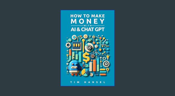 [READ EBOOK]$$ ⚡ How to Make Money with AI & Chat GPT: The Ultimate Side Hustle Idea. 25 Ways T