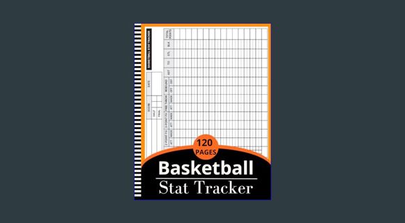 Read Ebook ❤ Basketball Stat Tracker Player Log Book: A comprehensive 120-page scorekeeping boo