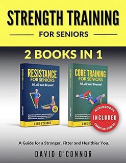Read Strength Training For Seniors - Resistance and Core: An ideal blend of Exercises for Effective,