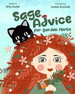 Read Sage Advice for Garden Herbs (Sage Advice Books) Author Amy Avant (Author),Ivanna Krochak (Illu