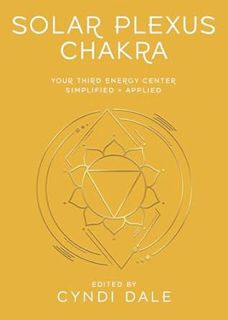Read Solar Plexus Chakra: Your Third Energy Center Simplified and Applied (Llewellyn's Chakra Essent