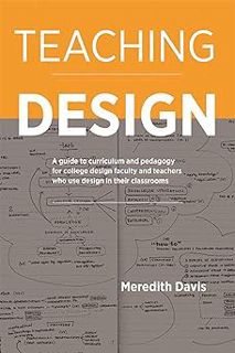 [PDF] Download Teaching Design: A Guide to Curriculum and Pedagogy for College Design Faculty and T