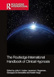 Read The Routledge International Handbook of Clinical Hypnosis (Routledge International Handbooks) A