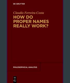 [EBOOK] [PDF] How Do Proper Names Really Work?: A Metadescriptive Version of the Cluster Theory (Ph