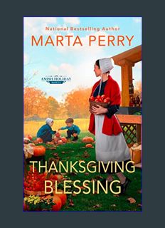 EBOOK [PDF] Thanksgiving Blessing (An Amish Holiday Novel Book 3)     Kindle Edition