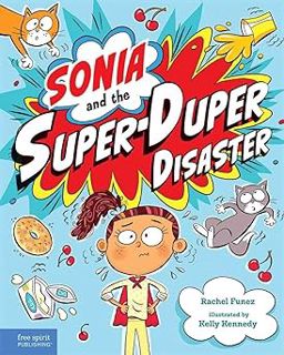 Read Sonia and the Super-Duper Disaster Author Rachel Funez (Author),Kelly Kennedy (Illustrator) FRE
