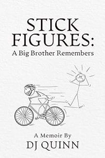 Read Stick Figures: A Big Brother Remembers Author DJ Quinn (Author) FREE *(Book)