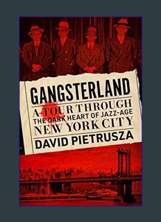 READ [E-book] Gangsterland: A Tour Through the Dark Heart of Jazz-Age New York City     Kindle Edit