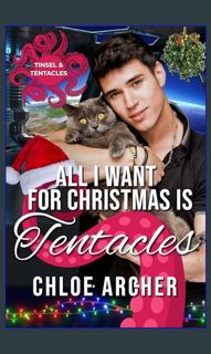 (DOWNLOAD PDF)$$ ⚡ All I Want for Christmas is Tentacles: A Winter Holiday MM Tentacle Romance