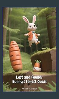 {READ} ⚡ Lost and Found: Bunny's Forest Quest     Kindle Edition {read online}